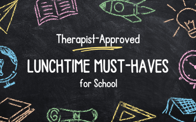 Therapist-Approved Lunchtime Must-Haves for School